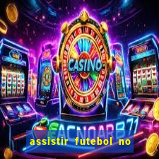 assistir futebol no premiere gratis